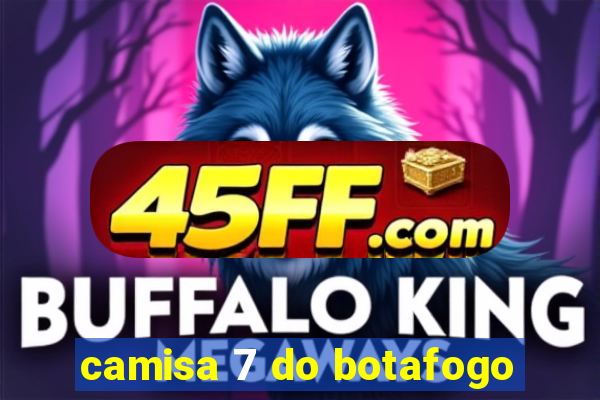 camisa 7 do botafogo
